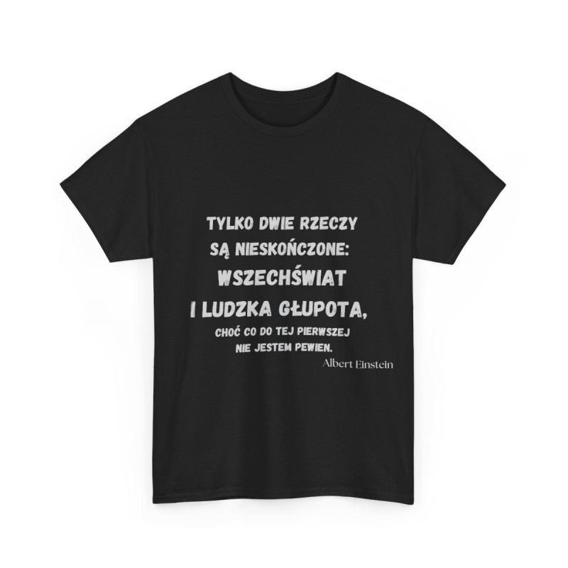 Tylko dwie rzeczy są nieskończone... - A. Einstein - koszulka męska Tylko dwie rzeczy są nieskończone... - A. Einstein - koszulka męska